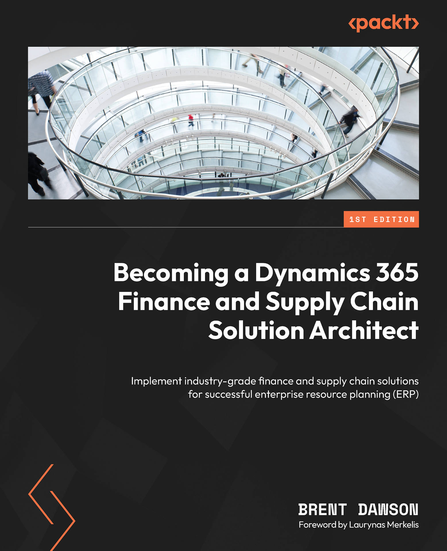 Becoming a Dynamics 365 Finance and Supply Chain Solution Architect: Implement industry-grade finance and supply chain solutions for successful enterprise resource planning (ERP) - Sample cover