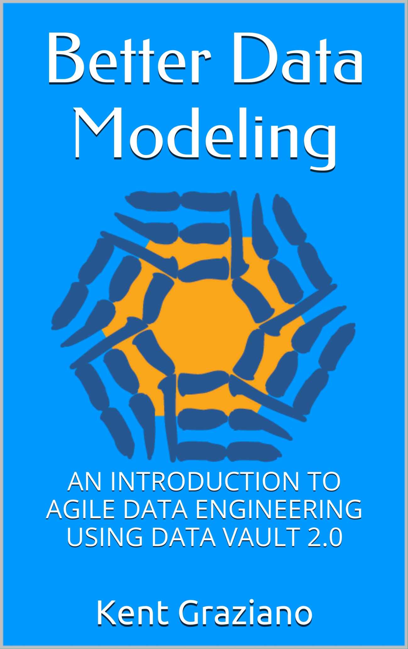 Better Data Modeling: An Introduction to Agile Data Engineering Using Data Vault 2.0 cover