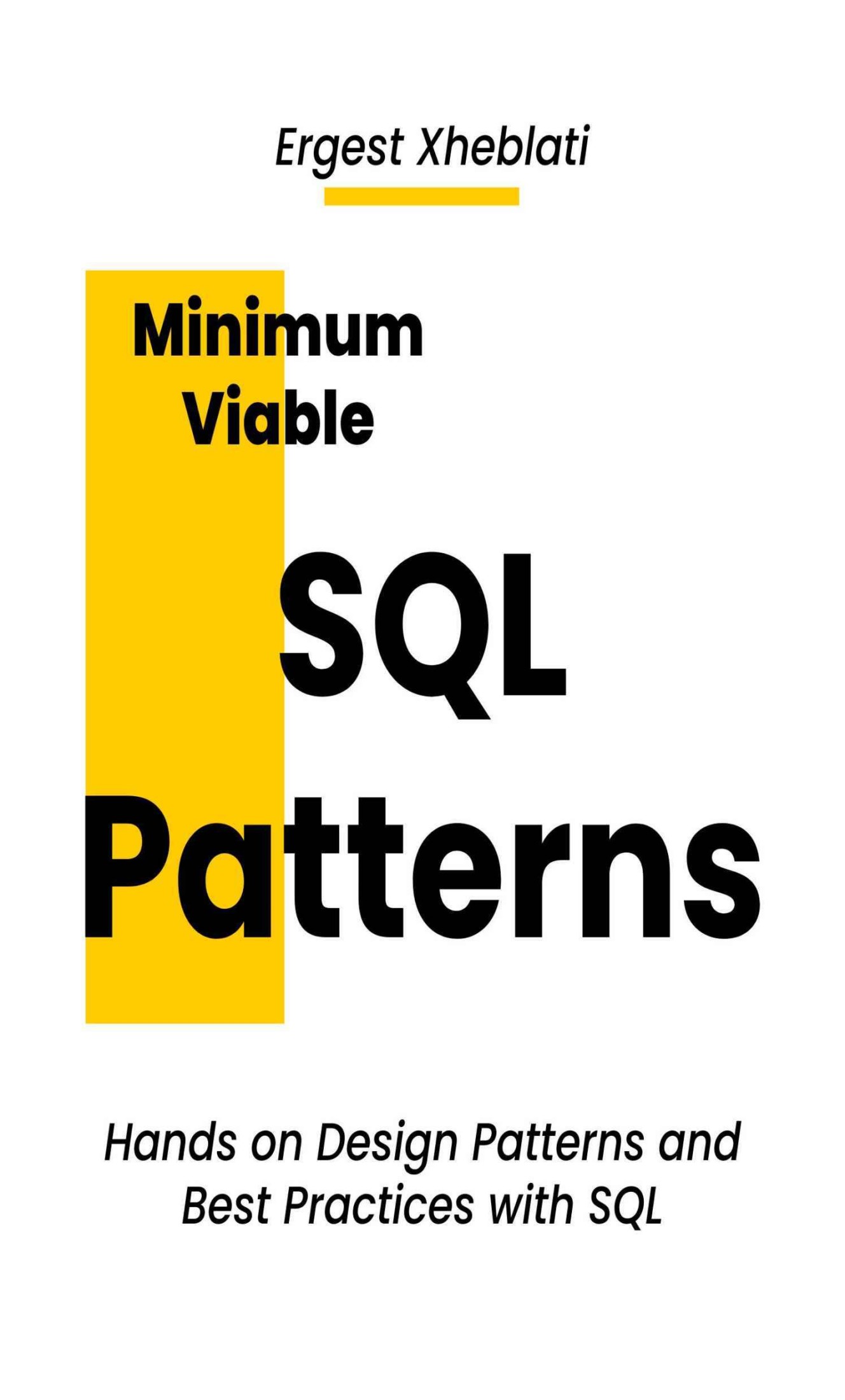 Minimum Viable SQL Patterns: Hands-On Design Patterns and Best Practices with SQL cover